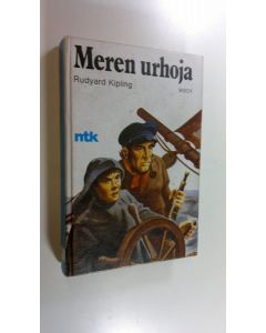 Kirjailijan Rudyard Kipling käytetty kirja Meren urhoja