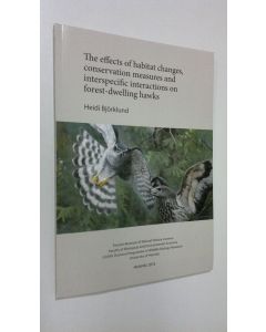 Kirjailijan Heidi Björklund käytetty kirja The effects of habitat changes, conservation measures and interspecific interactions on forest-dwelling hawks