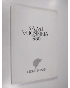 käytetty kirja S.A.M.I. vuosikirja 1986 : uudistuminen