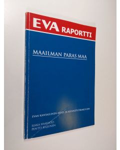Kirjailijan Ilkka Haavisto käytetty kirja Maailman paras maa : Evan kansallinen arvo- ja asennetutkimus 2011