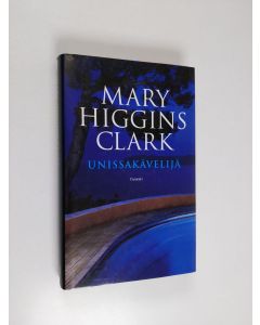 Kirjailijan Mary Higgins Clark käytetty kirja Unissakävelijä