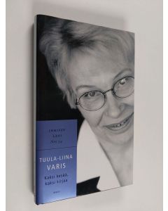 Kirjailijan Tuula-Liina Varis käytetty kirja Kaksi kesää, kaksi kirjaa
