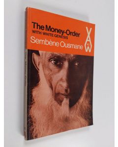 Kirjailijan Sembene Ousmane käytetty kirja The moneys-order with White genesis