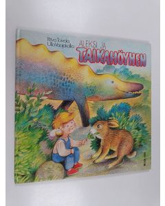 Kirjailijan Ritva Toivola käytetty kirja Aleksi ja taikahöyhen