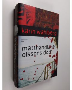 Kirjailijan Karin Wahlberg käytetty kirja Matthandlare Olssons död : kriminalroman