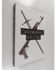 Tekijän Tøjhusmuseet & Emil Thirup Sorknæs ym. käytetty kirja Danmarks krige