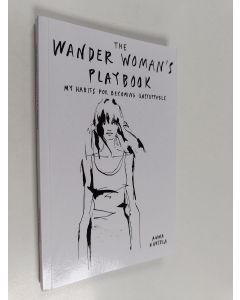 Kirjailijan Anna Kuusela käytetty kirja The wander woman's playbook : my habits for becoming unstoppable