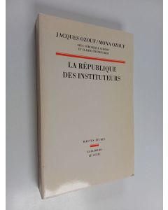 Kirjailijan Mona Ozouf & Jacques Ozouf käytetty kirja La république des instituteurs