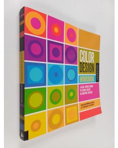 Kirjailijan Sean Adams & Terry Lee Stone ym. käytetty kirja Color Design Workbook - A Real World Guide to Using Color in Graphic Design