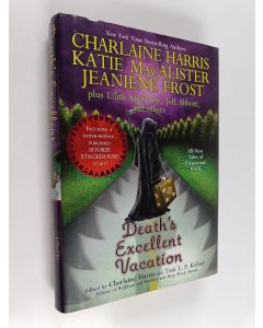 Kirjailijan Charlaine Harris & Toni L. P. Kelner ym. käytetty kirja Death's Excellent Vacation
