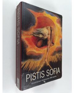 käytetty kirja Pistis Sofia : gnostilainen käsikirjoitus 300-luvulta