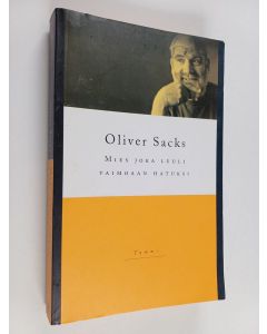 Kirjailijan Oliver Sacks käytetty kirja Mies joka luuli vaimoaan hatuksi
