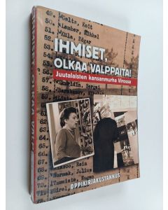 käytetty kirja Ihmiset, olkaa valppaita! : juutalaisten kansanmurha Virossa