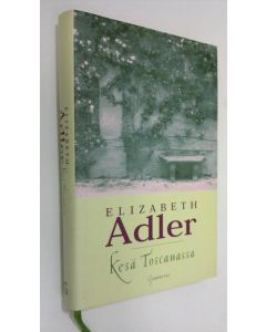Kirjailijan Elizabeth Adler käytetty kirja Kesä Toscanassa (ERINOMAINEN)
