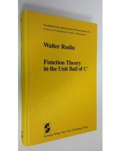 Kirjailijan Walter Rubin käytetty kirja Function Theory in the Unit Ball of Cn