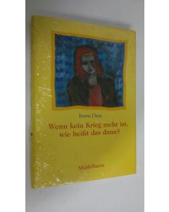 Kirjailijan Imme Dros käytetty kirja Wenn kein Krieg mehr ist, wie keisst das dann? (UUSI)