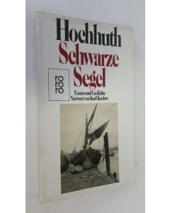 Kirjailijan Rolf Hochhuth käytetty kirja Schwarze Segel (ERINOMAINEN)
