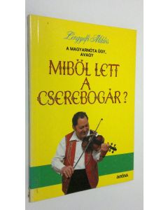 Kirjailijan Lengyelfi Miklos käytetty kirja A magyarnota-ugy, avagy mibol lett a cserebogar?