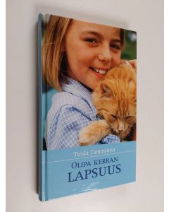 Kirjailijan Tuula Tamminen käytetty kirja Olipa kerran lapsuus