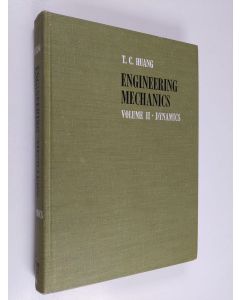 Kirjailijan T. C. Huang käytetty kirja Engineering mechanics vol. 2 : Dynamics