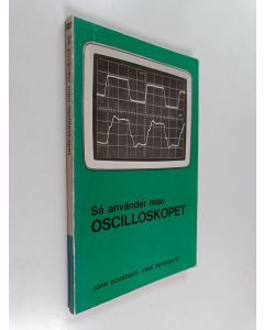 Kirjailijan John Schröder & Arne Bergholtz käytetty kirja Så använder man oscilloskopet