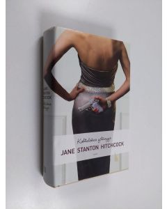 Kirjailijan Jane Stanton Hitchcock käytetty kirja Kohtalokas ystävyys