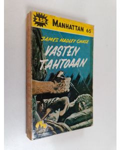 Kirjailijan James Hadley Chase käytetty kirja Vasten tahtoaan