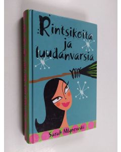 Kirjailijan Sarah Mlynowski käytetty kirja Rintsikoita ja luudanvarsia