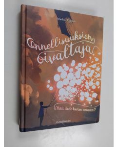 Kirjailijan Markku Ojanen käytetty kirja Onnellisuuksien oivaltaja : mitä tiede kertoo onnesta?