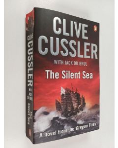 Kirjailijan Clive Cussler with Jack Du Brul käytetty kirja The silent sea : a novel of the oregon files
