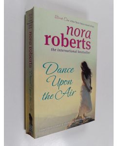 Kirjailijan Nora Roberts käytetty kirja Dance Upon the Air
