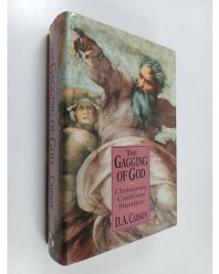 Kirjailijan D. A. Carson käytetty kirja The Gagging of God : Christianity Confronts Pluralism