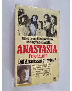 Kirjailijan Peter Kurth käytetty kirja Anastasia - The Life of Anna Anderson