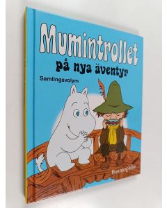 Kirjailijan Lars Jansson käytetty kirja Mumintrollet på nya äventyr : samlingsvolym : Nya grannar i Mumindalen ; Prinsessan Snorkfröken ; Resan till fyren