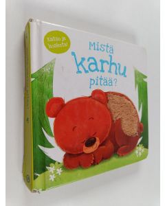 Kirjailijan Gabriel Cortina käytetty kirja Mistä karhu pitää?