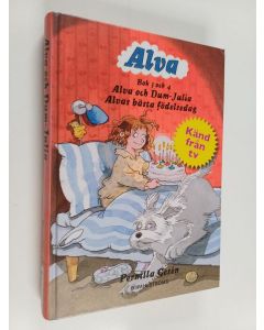 Kirjailijan Pernilla Gesén käytetty kirja Alva och Dum-Julia : Alvas bästa födelsedag