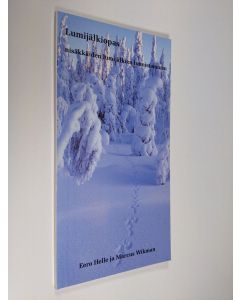Kirjailijan Eero Helle käytetty kirja Lumijälkiopas : nisäkkäiden lumijälkien tunnistaminen