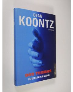 Kirjailijan Dean R Koontz käytetty kirja Odd Thomas : kuolleiden kasino