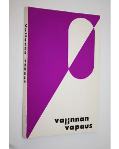 Tekijän Pentti ym. Kolehmainen käytetty kirja Valinnan vapaus (signeerattu) : lyriikkaa, proosaa, kuunnelma