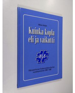 Kirjailijan Mikko Haljoki käytetty kirja Kuinka kopla eli ja vaikutti : Hämeenlinnan soitannollisen kerhon vuosikymmenet 1945-1995
