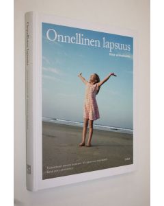 Tekijän Jorunn ym. Hansson  käytetty kirja Onnellinen lapsuus