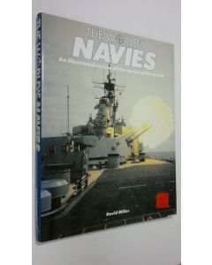 Kirjailijan David M. O. Miller käytetty kirja The World's Navies : an illustrated review of the navies of the world