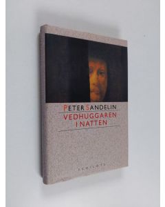Kirjailijan Peter Sandelin käytetty kirja Vedhuggaren i natten