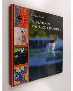Kirjailijan Eija Juutilainen käytetty kirja Mosaiikin mahdollisuudet