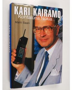 Kirjailijan Matti Saari käytetty kirja Kari Kairamo : kohtalona Nokia