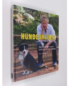 Kirjailijan Fredrik Steen käytetty kirja Hundcoachen : aktivera din hund och bli en bra ledare