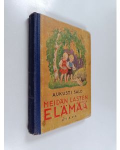 Kirjailijan Aukusti Salo käytetty kirja Meidän lasten elämää