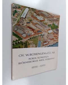 käytetty kirja W. Rosenlew & co., osakeyhtiö, Porin konepaja 1858-1958 = Björneborgs mek. verkstad