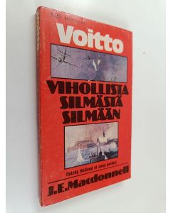 Kirjailijan J. E MacDonnell käytetty kirja Vihollista silmästä silmään