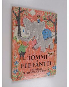 Kirjailijan H. G Wells käytetty kirja Tommi ja elefantti